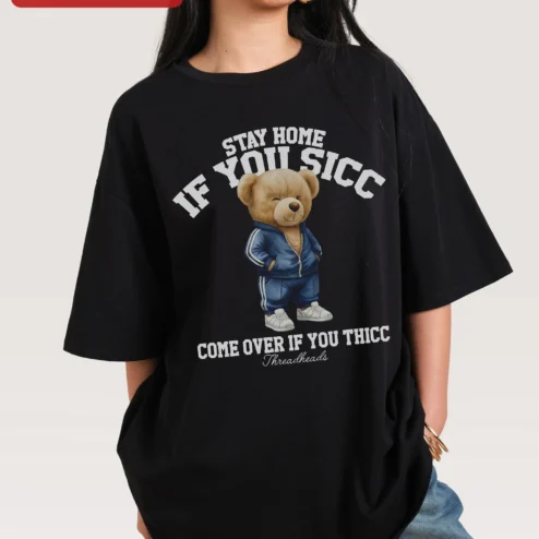 Stay Home If You Sicc Come Over If You Thicc Funny Meme Graphic Tee
