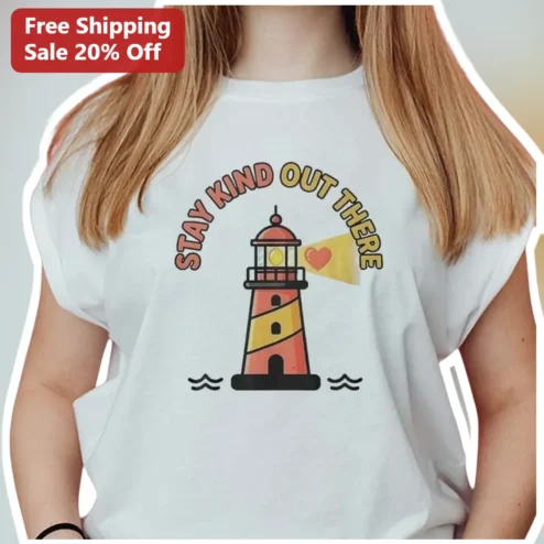 Stay Kind Out There Lighthouse Graphic Tee Inspirational Nautical Shirt for Teachers and Mental Health Advocates