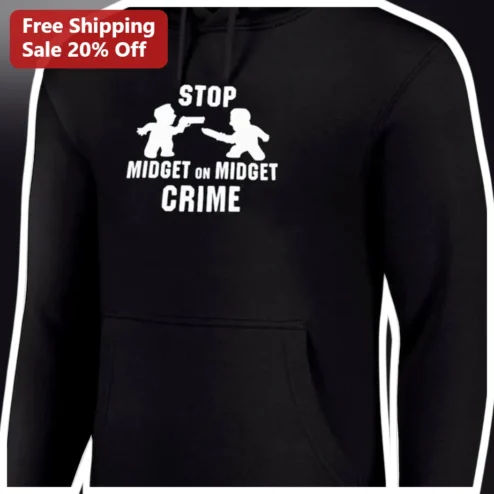 Stop Midget On Midget Crime Hoodie Dark Humor Edgy Streetwear Apparel