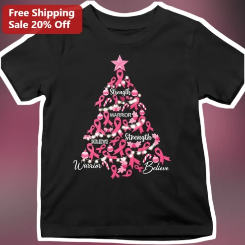 Strength Warrior Believe Pink Ribbon Christmas Tree Breast Cancer Awareness Tee Holiday Gift