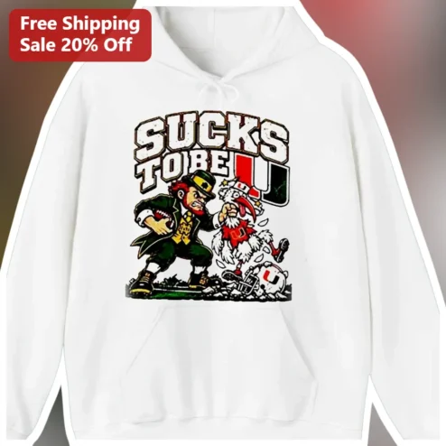 Sucks To Be A U Hoodie Funny College Football Rivalry Notre Dame Fighting Irish vs Utah Utes Sarcastic Gift Pullover