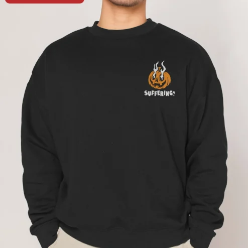 SUFFERING? Halloween Pumpkin Sweatshirt Dark Humor Crewneck for Horror Fans