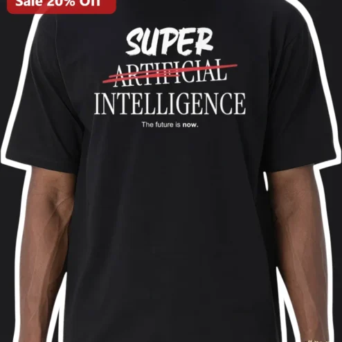 Super Artificial Intelligence The Future Is Now Tee Tech Humor Gift for AI Developers Programmers