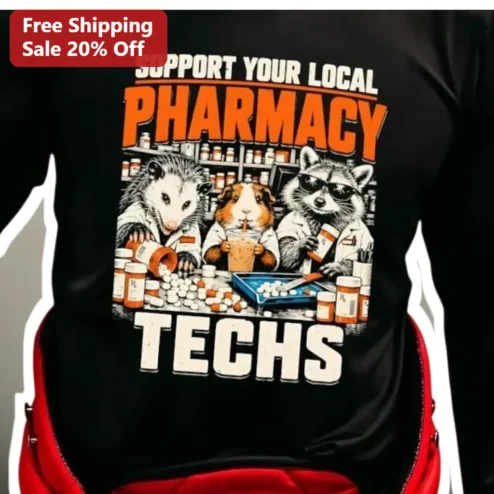 Support Your Local Pharmacy Techs Tee Funny Animal Graphic Shirt for Pharmacy Technicians