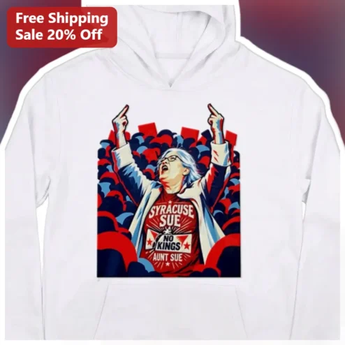Syracuse Sue No Kings Hoodie Aunt Sue Political Protest Art Graphic Pullover Gift for Women available at our Chicago, Illinois warehouse