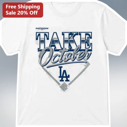 Take October Los Angeles Dodgers Postseason Tee MLB Fan Gear Shirt
