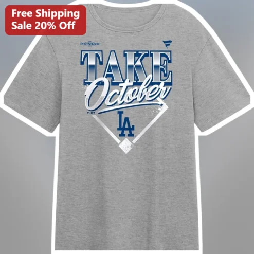 Take October Tee Los Angeles Dodgers Baseball Playoff Shirt