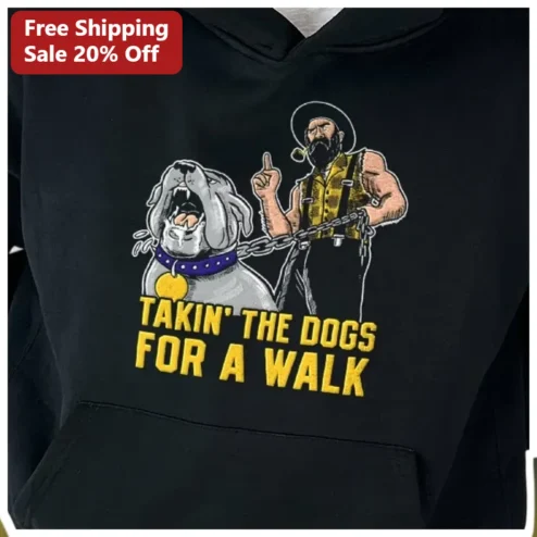 Takin' The Dogs For A Walk Hoodie Funny Pop Culture Graphic Sweatshirt Gift for Dog Lovers