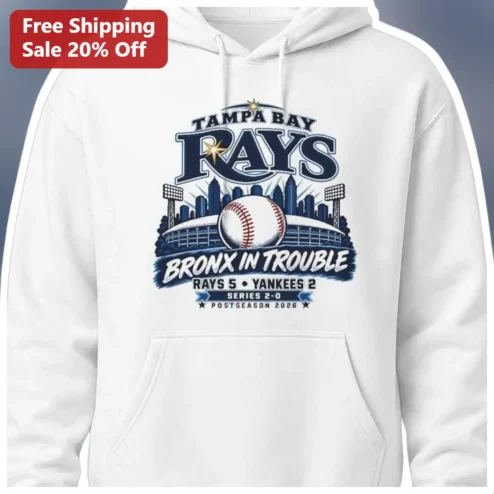 Tampa Bay Rays Bronx in Trouble Hoodie Rays 5 Yankees 2 Series 2-0 Postseason 2026