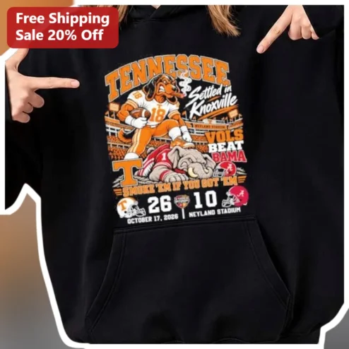 Tennessee Vols Beat Bama Smoke Em If You Got Em Hoodie Settled in Knoxville UT Football Fan Gift