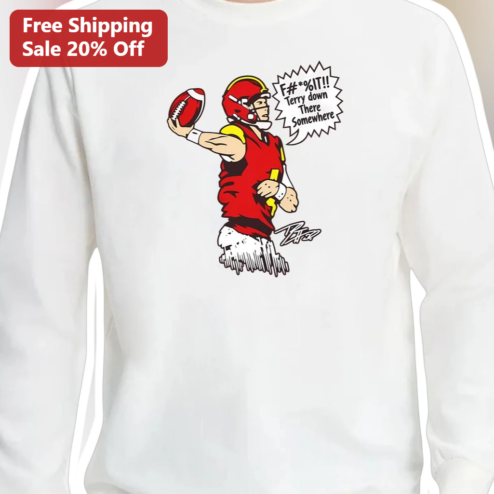 Terry Down There Somewhere Funny NFL Football Sweatshirt Crewneck