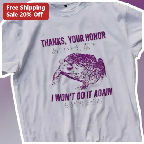 Thanks Your Honor I Won't Do It Again Funny Courtroom Humor Legal Sarcastic Tee