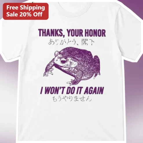 Thanks Your Honor I Won't Do It Again Funny Lawyer Gift Tee