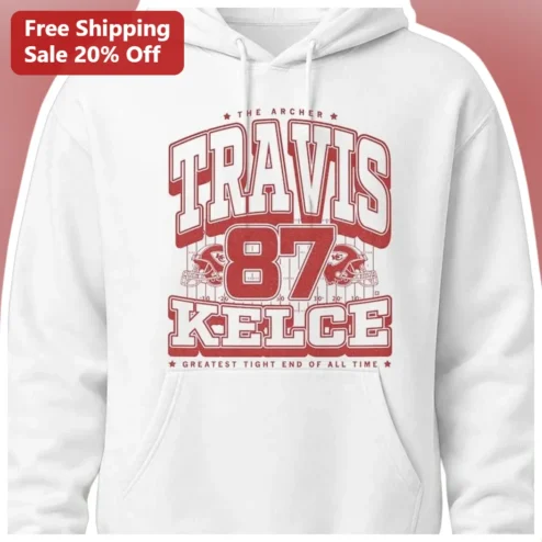 The Archer Greatest Tight End Of All Time Travis Kelce Hoodie