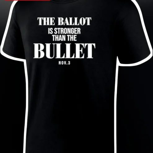 The Ballot Is Stronger Than The Bullet Nov.3 Election Day Voting Rights Tee