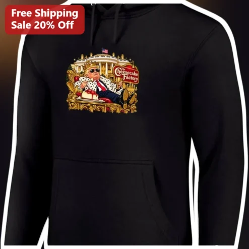The Cheesecake Factory Donald Trump King Hoodie Political Satire Parody Apparel