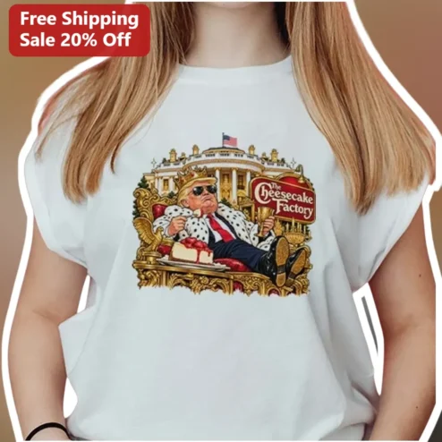 The Cheesecake Factory Tee Donald Trump Political Satire Parody Graphic T-Shirt Funny Gift