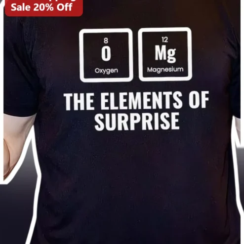 The Elements of Surprise Chemistry Pun Tee Oxygen Magnesium Periodic Table Science Humor Gift