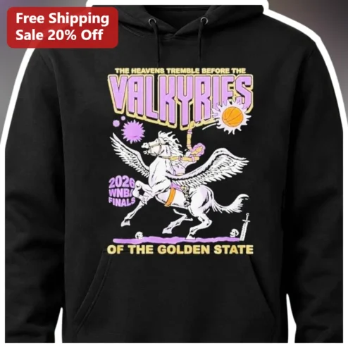 The Heavens Tremble Before the Valkyries of the Golden State Hoodie WNBA Finals 2026 Fan Gift