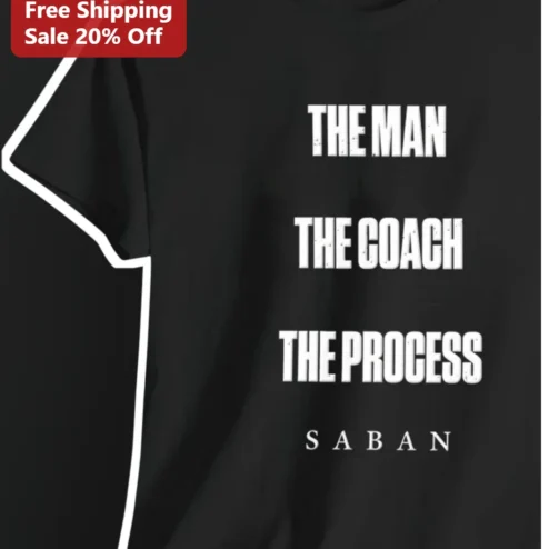 The Man The Coach The Process Nick Saban Alabama Crimson Tide Football Fan Tee