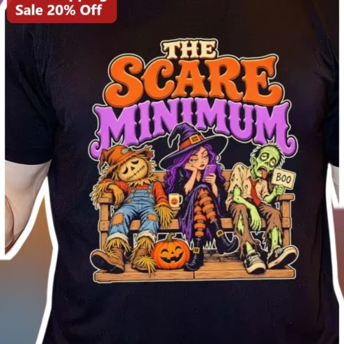 THE SCARE MINIMUM Tee Funny Halloween Scarecrow Witch Zombie Graphic Shirt for Men Women Spooky Season Gift
