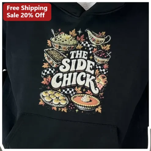 The Side Chick Funny Thanksgiving Hoodie Retro Vintage Fall Holiday Gift for Women