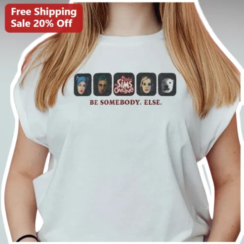 The Sims Online Be Somebody Else Retro Gaming Tee Gift for Gamers available at our Chicago, Illinois warehouse