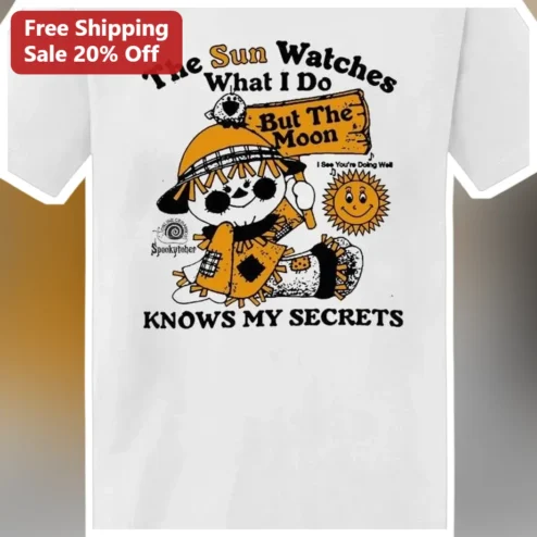 The Sun Watches What I Do But The Moon Knows My Secrets Cute Scarecrow Cat Tee