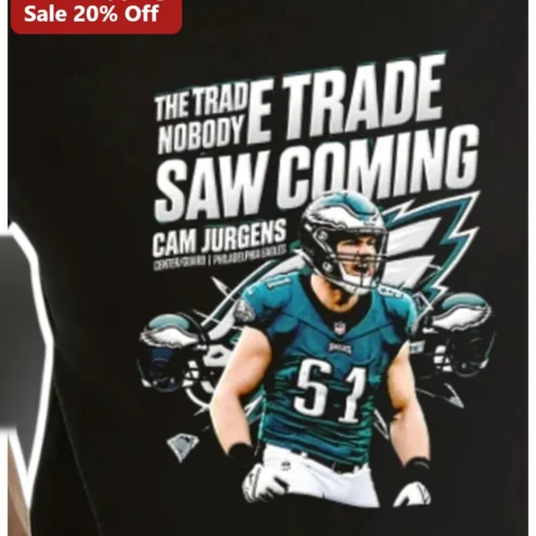 The Trade Nobody Saw Coming Cam Jurgens Philadelphia Eagles NFL Fan Tee