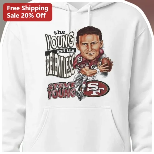 The Young and the Relentless Steve Young San Francisco 49ers Football Hoodie
