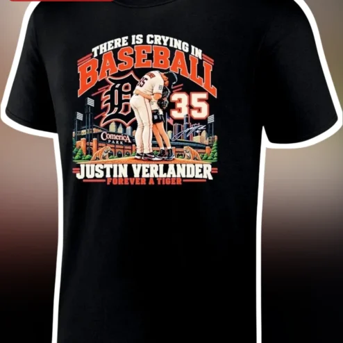There Is Crying In Baseball Justin Verlander Forever A Tiger Tee Detroit Tigers Fan Gift