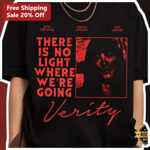 There Is No Light Where We're Going Verity Anne Hathaway Graphic Tee