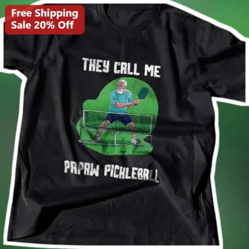 They Call Me Papaw Pickleball Tee Funny Grandpa Gift for Men