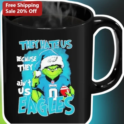 They Hate Us Because They Ain't Us Eagles Mug The Grinch Philadelphia NFL Fan Gift