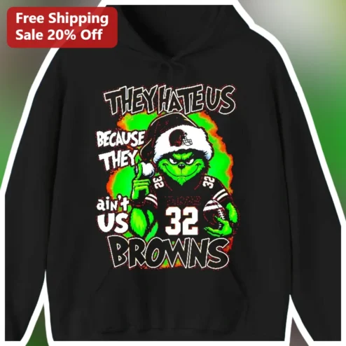 They Hate Us Cause They Aint Us Browns The Grinch Hoodie Cleveland NFL Fan Gift
