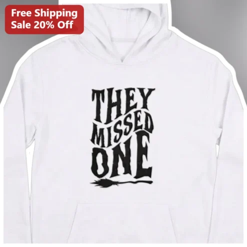 They Missed One Hoodie Salem Witchy Halloween Gift Unisex Sweatshirt