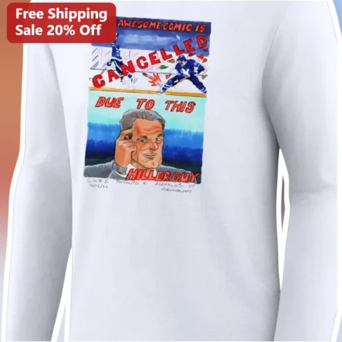This Awesome Comic Is Cancelled Due To This Killer Guy Gary Bettman Hockey Satire Long Sleeve Tee