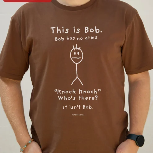 Customer in Chicago, Illinois wearing This is Bob Bob Has No Arms Knock Knock Joke Graphic Tee
