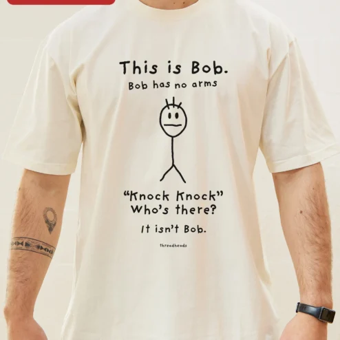Customer in Chicago, Illinois wearing This is Bob Bob Has No Arms Knock Knock Joke Graphic Tee