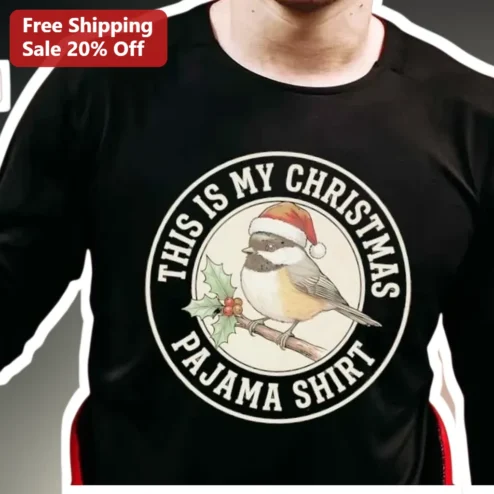 This Is My Christmas Pajama Shirt Tee Funny Holiday Chickadee Santa Hat Gift