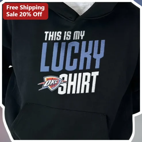 This Is My Lucky Shirt OKC Thunder Hoodie Basketball Fan Gear