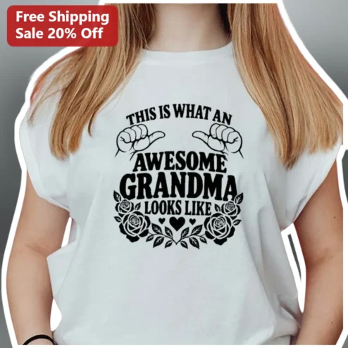 This Is What An Awesome Grandma Looks Like Tee Funny Grandmother Gift for Women available at our Chicago, Illinois warehouse