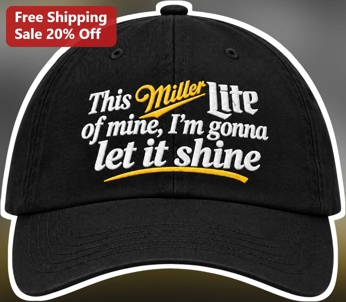 This Miller Lite of Mine Hat I'm Gonna Let It Shine Embroidered Distressed Dad Cap Country Music Beer Gift
