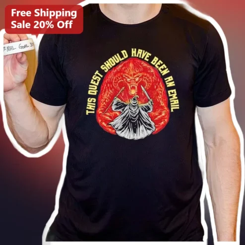 This Quest Should Have Been an Email Tee Funny D&D RPG Gamer Gift Shirt