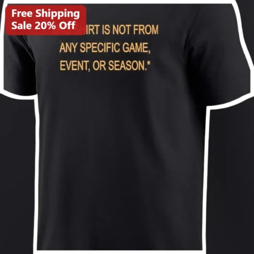 This Shirt Is Not From Any Specific Game Event Or Season Funny Paradox Meta Gaming Tee available at our Chicago, Illinois warehouse