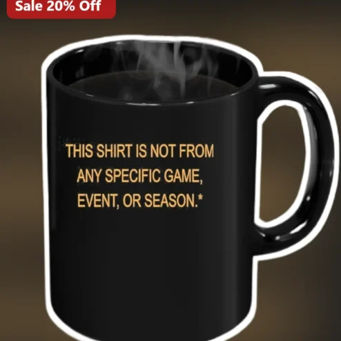 This Shirt Is Not From Any Specific Game Event Or Season Mug Funny Paradox Coffee Cup Gift For Gamers Streamers