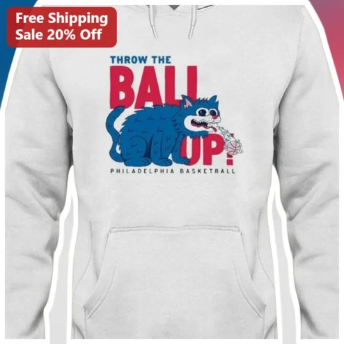 Throw The Ball Up Philadelphia Basketball Hoodie Funny Cat 76ers Fan Gift