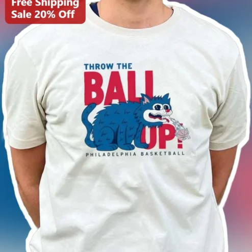 Throw The Ball Up Philadelphia Basketball Tee Funny Cat Graphic Shirt For 76ers Fans
