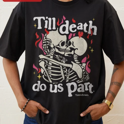 Till Death Do Us Part Skeleton Kiss Gothic Tee Wedding Anniversary Gift for Couples