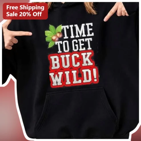 Time to Get Buck Wild Hoodie Ice Age Movie Quote Graphic Pullover for Men Women